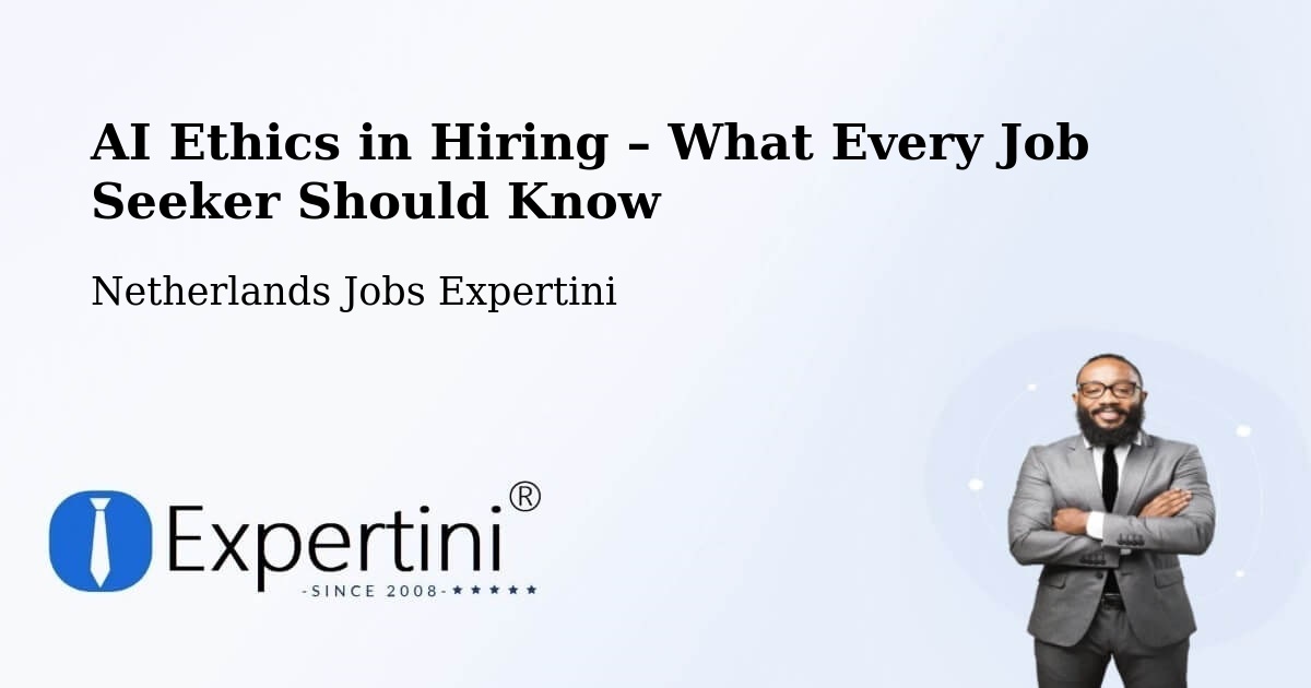 AI Ethics in Recruitment & Hiring – Leest - Leest, Netherlands Jobs Expertini