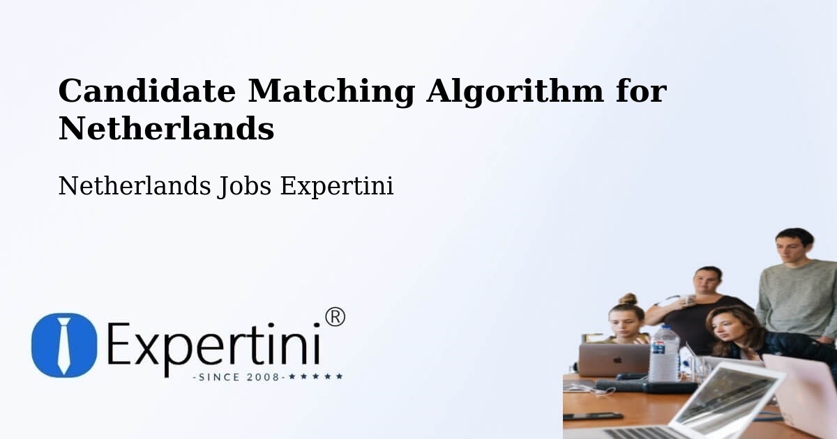 Candidate Matching Algorithm Overview – Leest - Netherlands Jobs Expertini