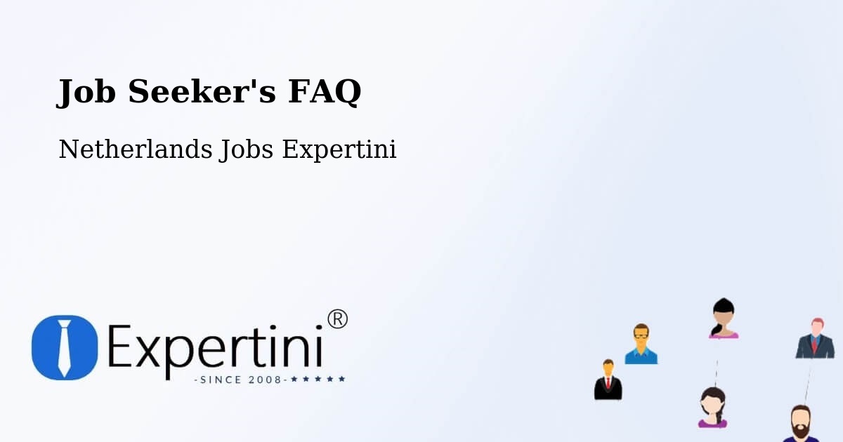 Job Seeker FAQ – Leest - Netherlands Jobs Expertini