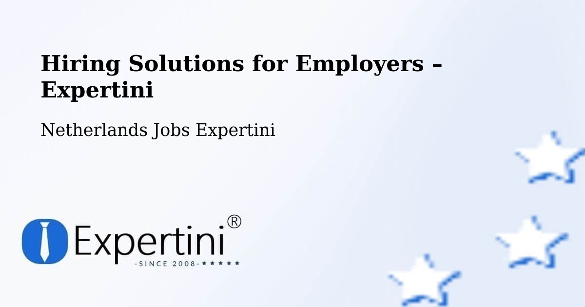 Hiring Solutions for Employers in Leest - Leest, Netherlands Jobs Expertini