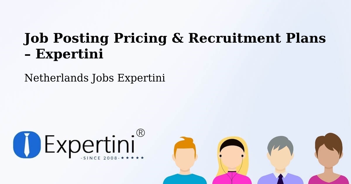 Job Posting Pricing & Recruitment Plans – Leest - Leest, Netherlands Jobs Expertini